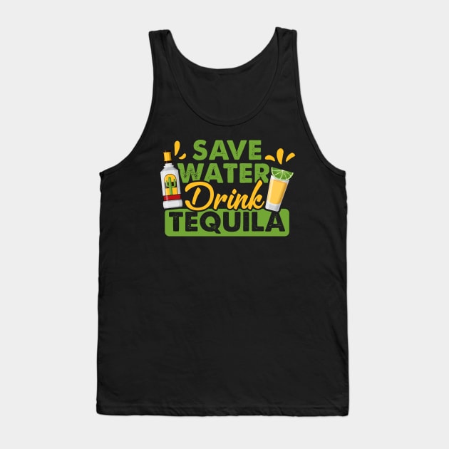 Tequila Drinking Lover Gift Tee Save Water Drink Tequila Tank Top by celeryprint